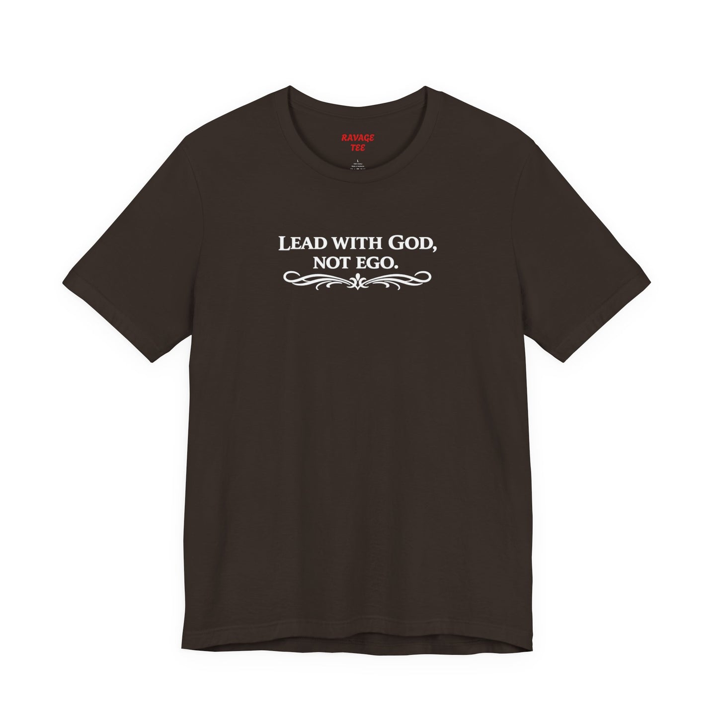 Lead With God, Not Ego T-Shirt