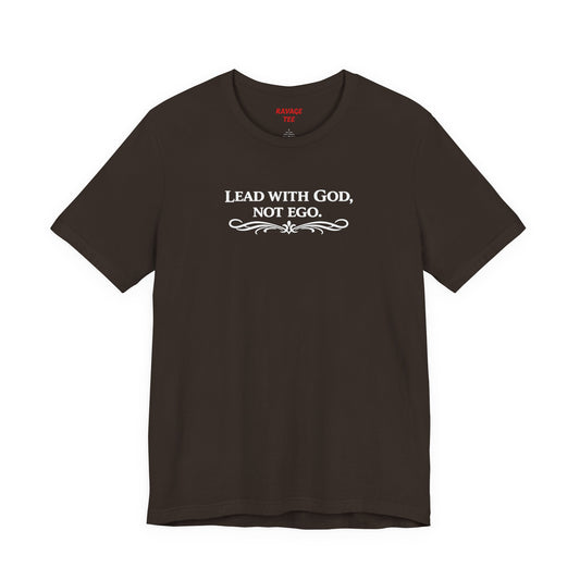 Lead With God, Not Ego T-Shirt