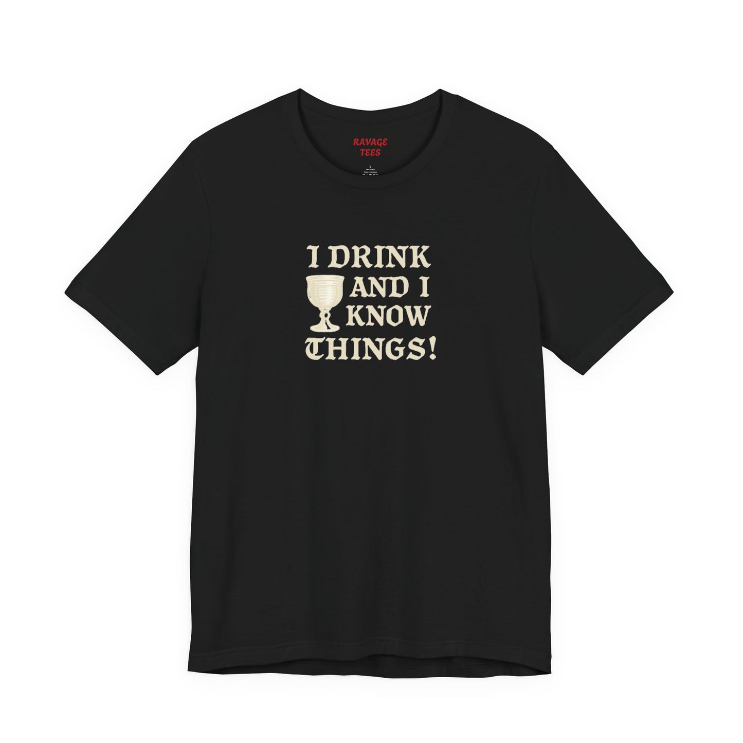 Ravage Funny Drinking Quotes Tee | Unisex Alcohol Humor T-Shirt