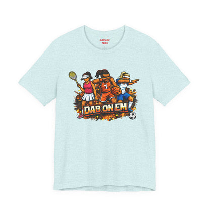 DAB ON EM Unisex Jersey Short Sleeve Tee