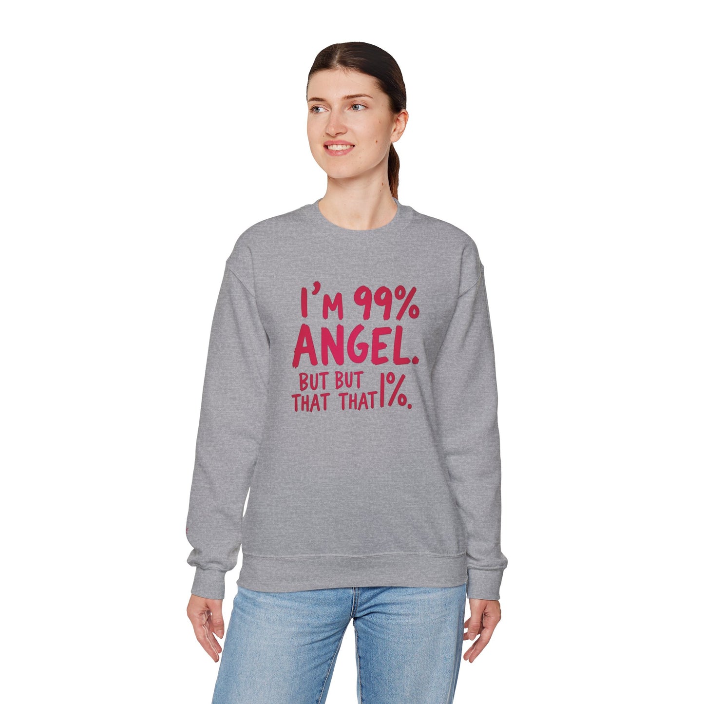 99% Angel Sweatshirt, Funny Crewneck, Gift for Friends, Cute Sweatshirt, Cozy Casual Wear, Humor Apparel, Unique Gift Idea