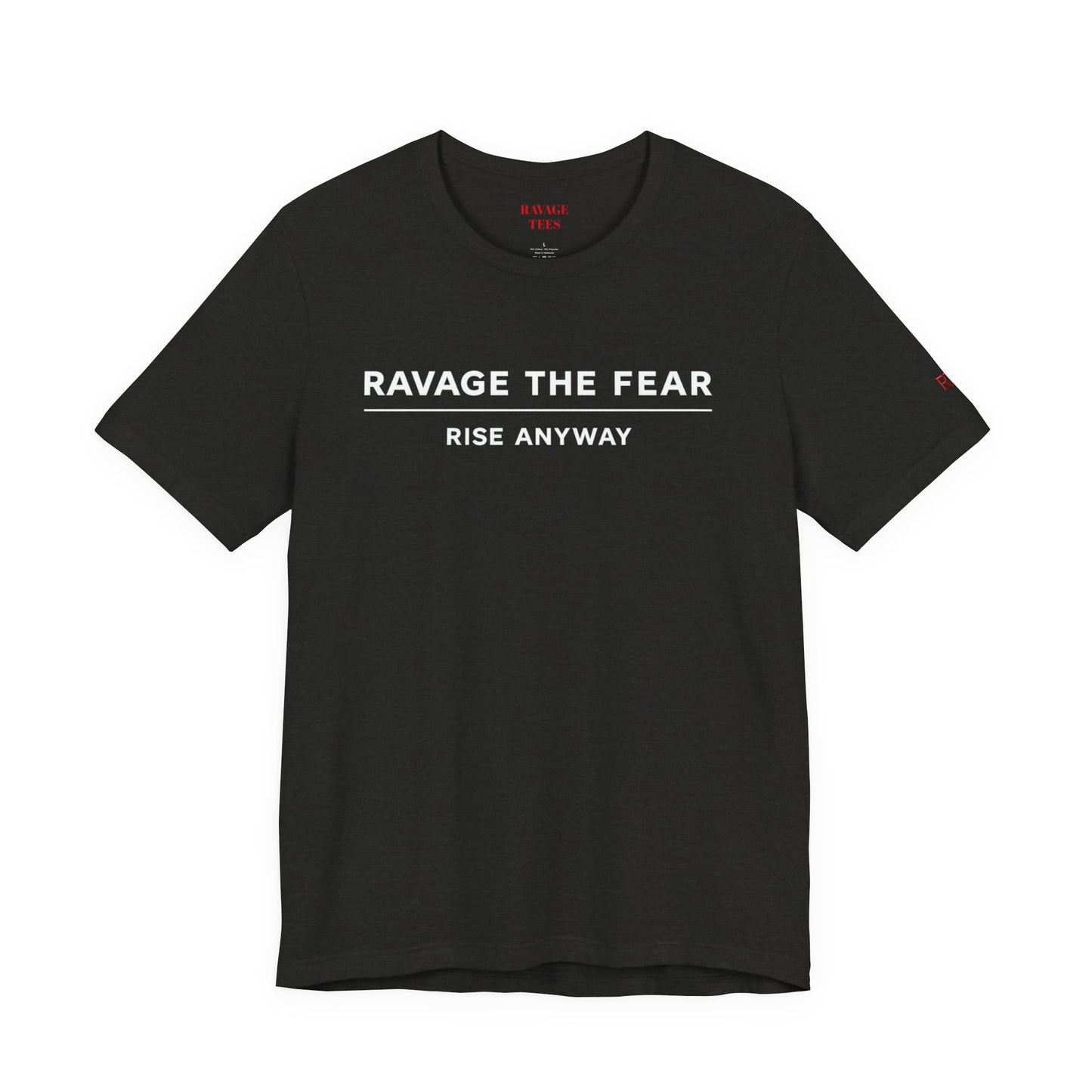 "Ravage the Fear, Rise Anyway" Inspirational Graphic T-Shirt