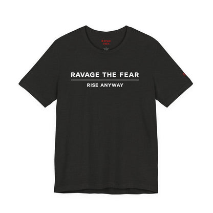 "Ravage the Fear, Rise Anyway" Inspirational Graphic T-Shirt