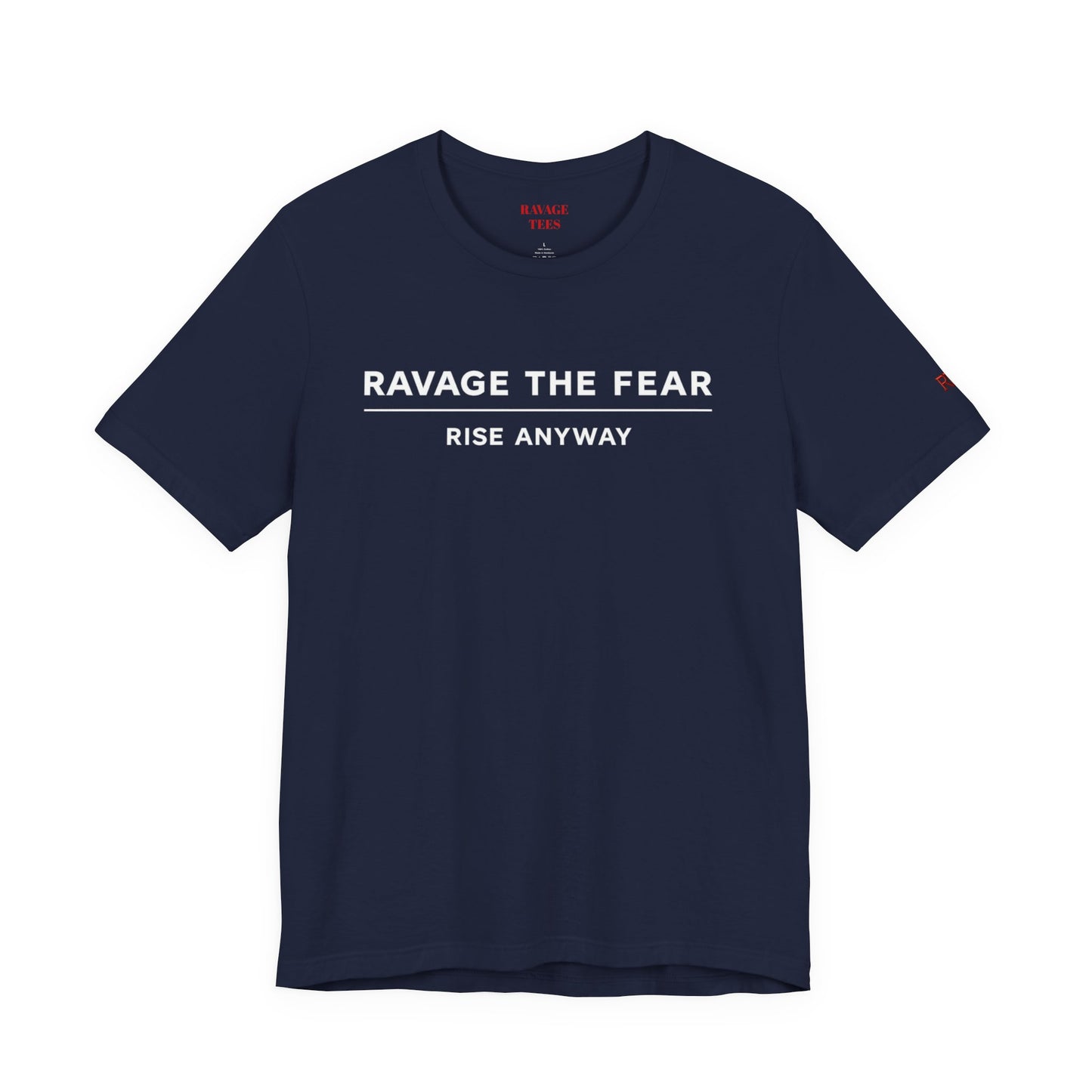 "Ravage the Fear, Rise Anyway" Inspirational Graphic T-Shirt