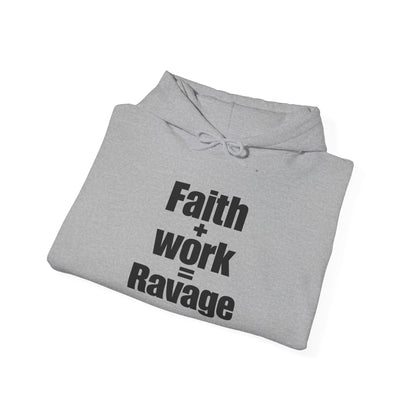 Faith + Work = Ravage Hoodie