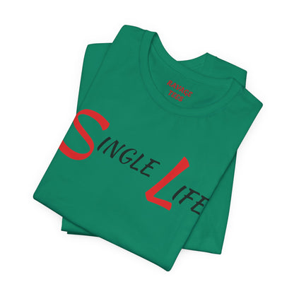 Fun & Playful Single Life Tee