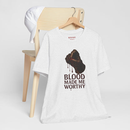 Blood Made Me Worthy T‑Shirt — Graphic Fist Design, Bold Faith & Empowerment Tee