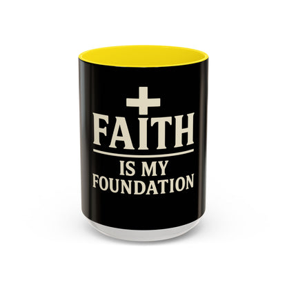 Faith Is My Foundation Accent Coffee Mug 11oz & 15oz