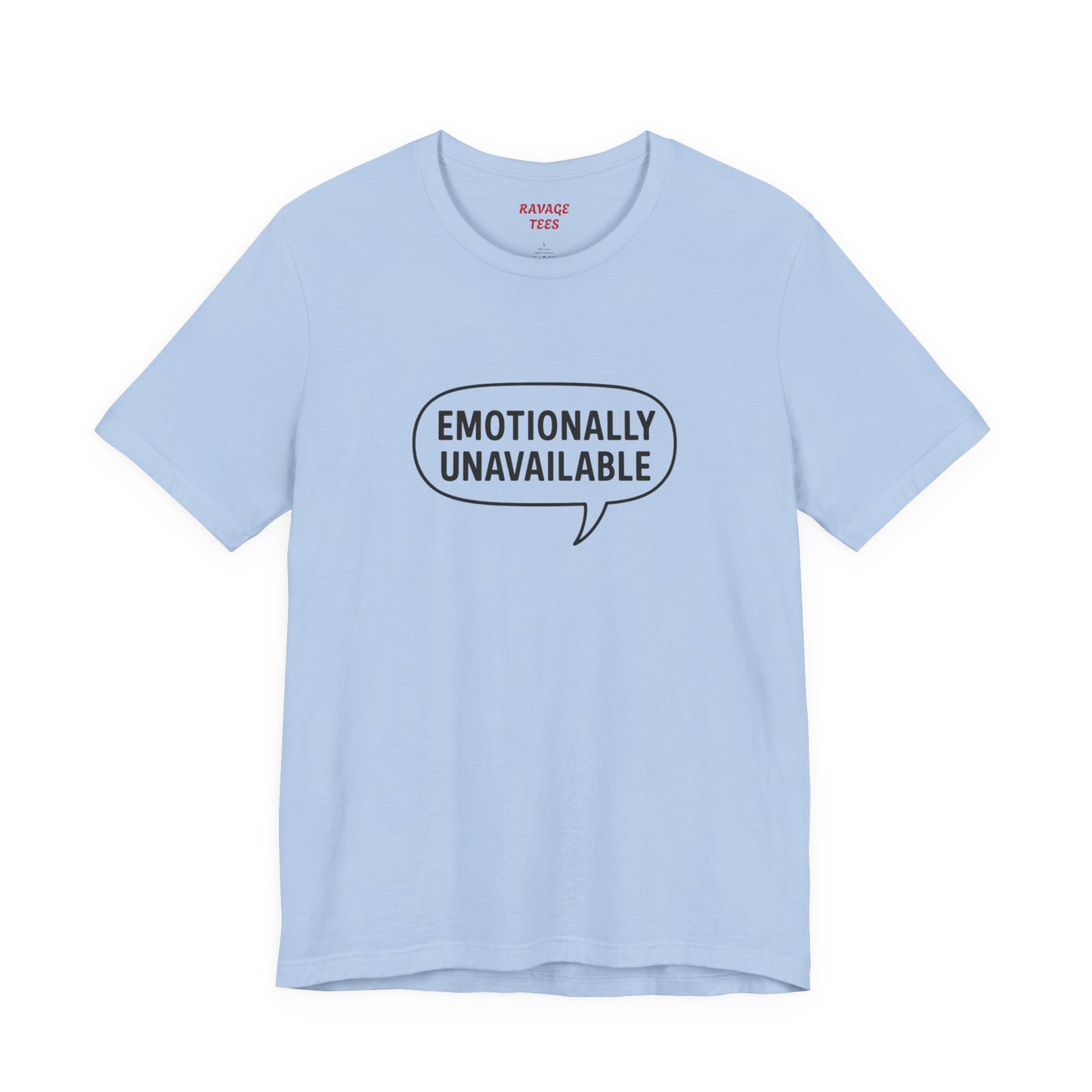 Emotionally Unavailable Unisex T-Shirt – Funny Graphic Tee, Trendy Minimalist Statement Shirt for Men & Women