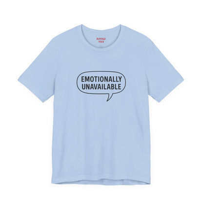 Emotionally Unavailable Unisex T-Shirt – Funny Graphic Tee, Trendy Minimalist Statement Shirt for Men & Women