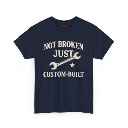 Not Broken Just Custom-Built Unisex Tee – Funny Mechanic T-Shirt, DIY Enthusiast Gift, Casual Workwear Shirt