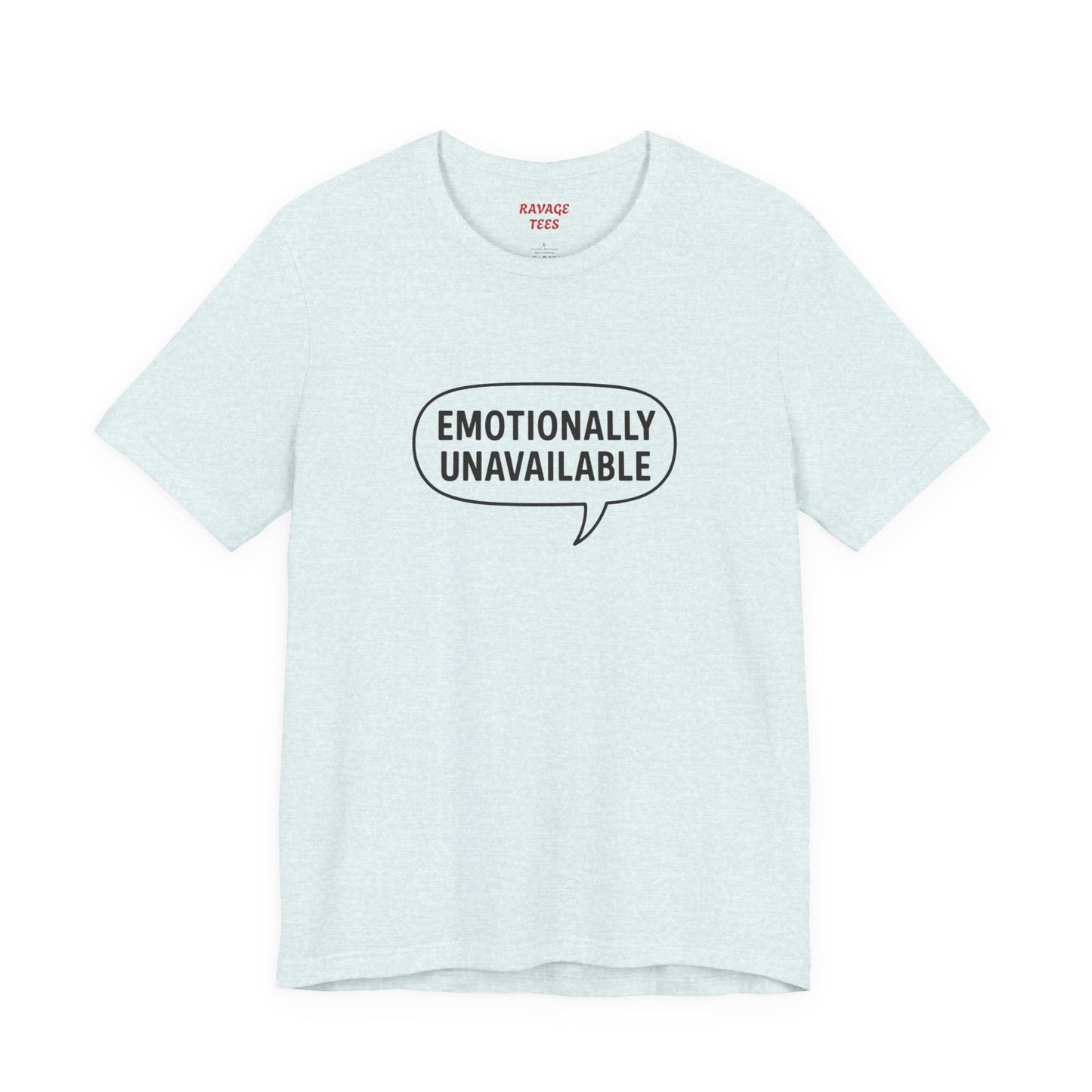 Emotionally Unavailable Unisex T-Shirt – Funny Graphic Tee, Trendy Minimalist Statement Shirt for Men & Women