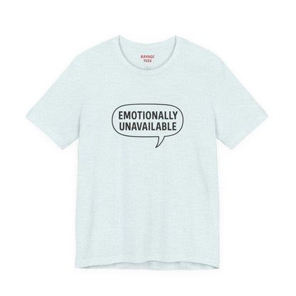 Emotionally Unavailable Unisex T-Shirt – Funny Graphic Tee, Trendy Minimalist Statement Shirt for Men & Women