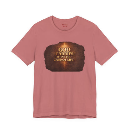 "God Carries What You Cannot Lift"