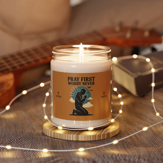Pray First, Worry Never Scented Soy Candle | 9oz | Meditation, Gift for Faith, Aromatherapy, Self-Care, Home Decor