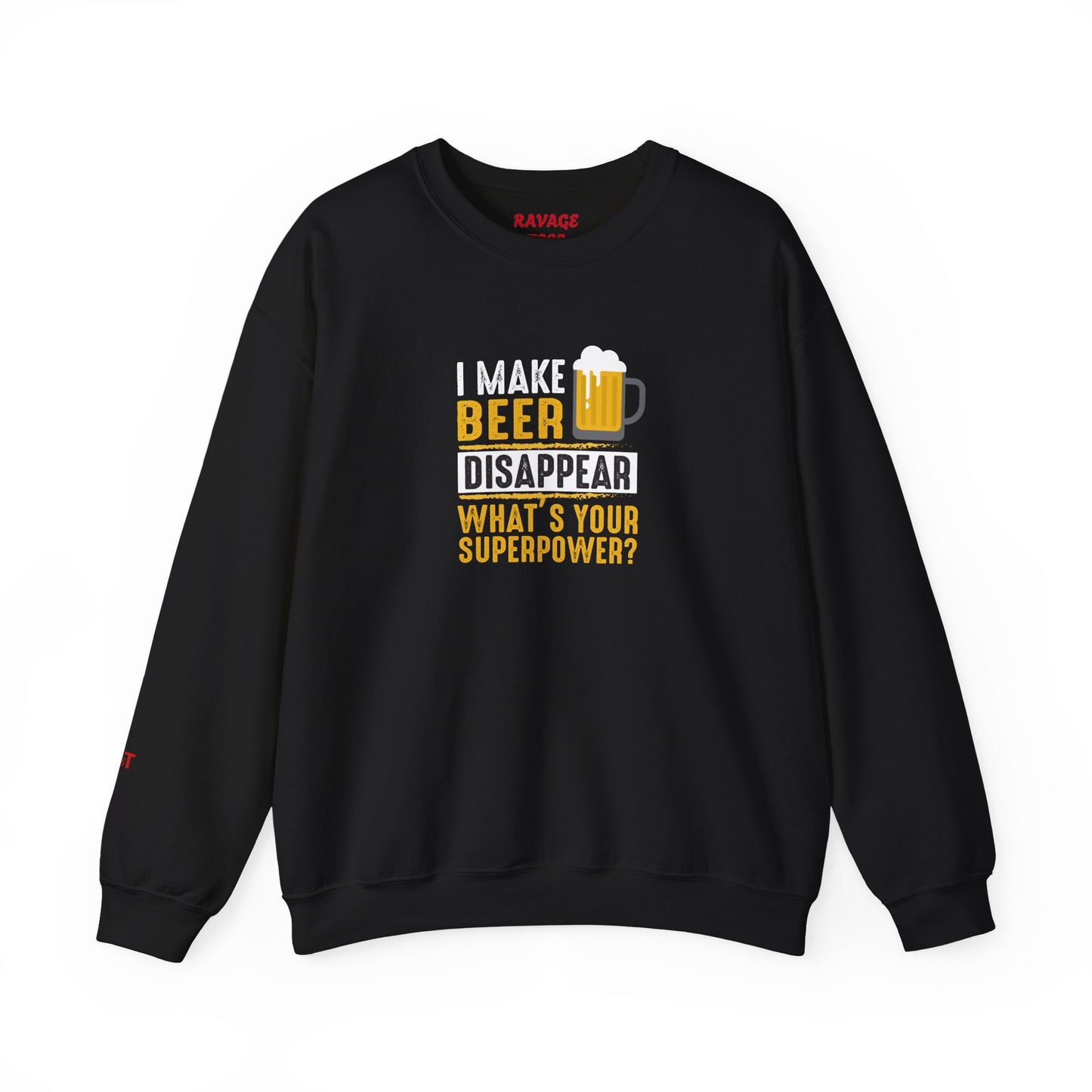 I Make Beer Disappear What's Your Superpower  Unisex Beer Superpower Sweatshirt