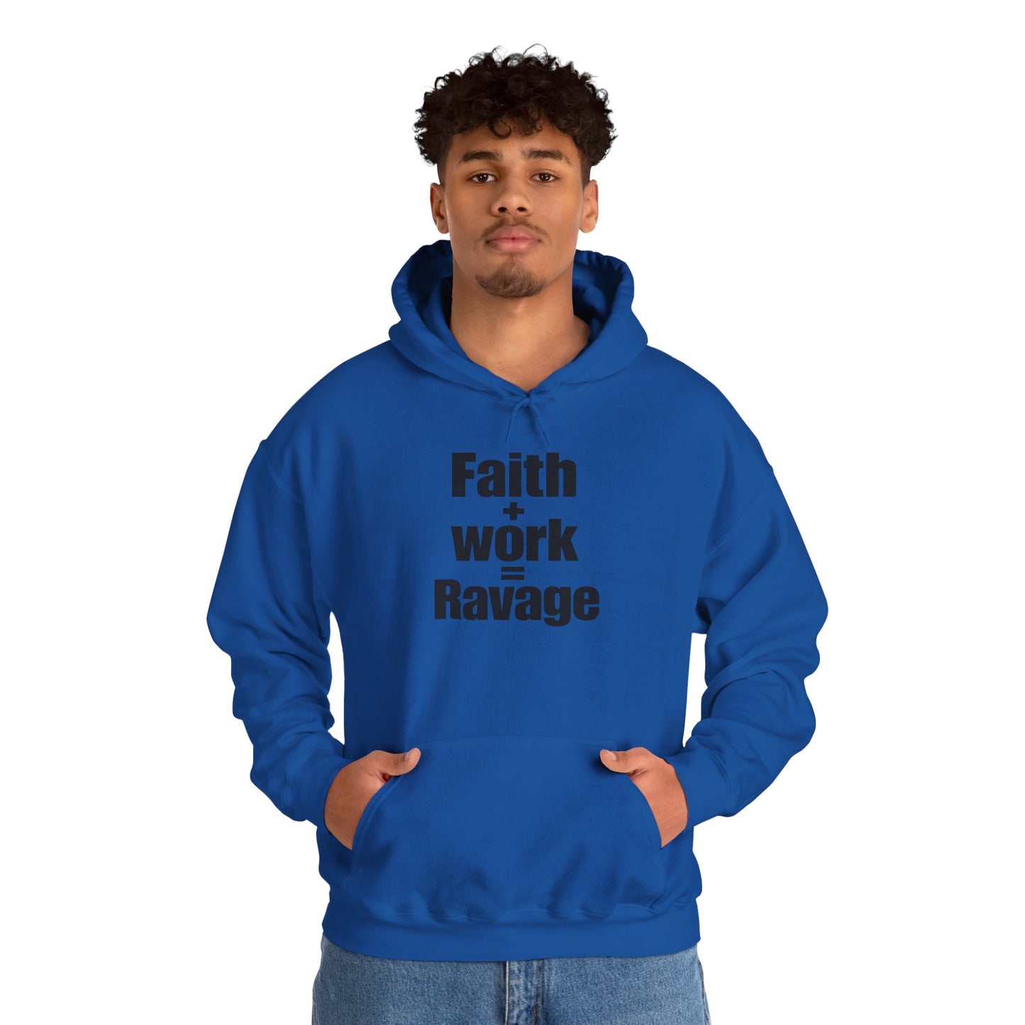 Faith + Work = Ravage Hoodie