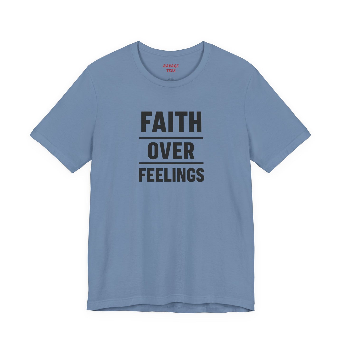 Faith Over Feelings Tee