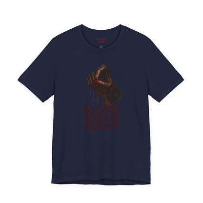 Blood Made Me Worthy T‑Shirt — Graphic Fist Design, Bold Faith & Empowerment Tee