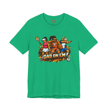 DAB ON EM  Tee