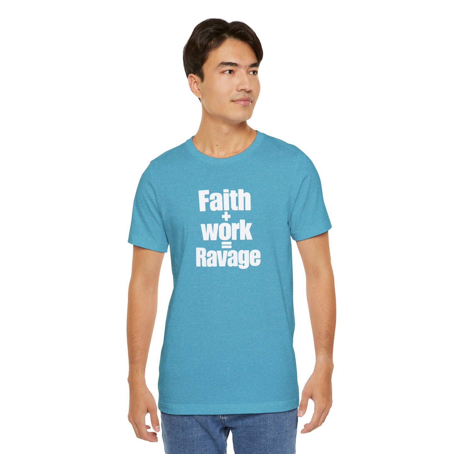Faith + Work = Ravage T-Shirt