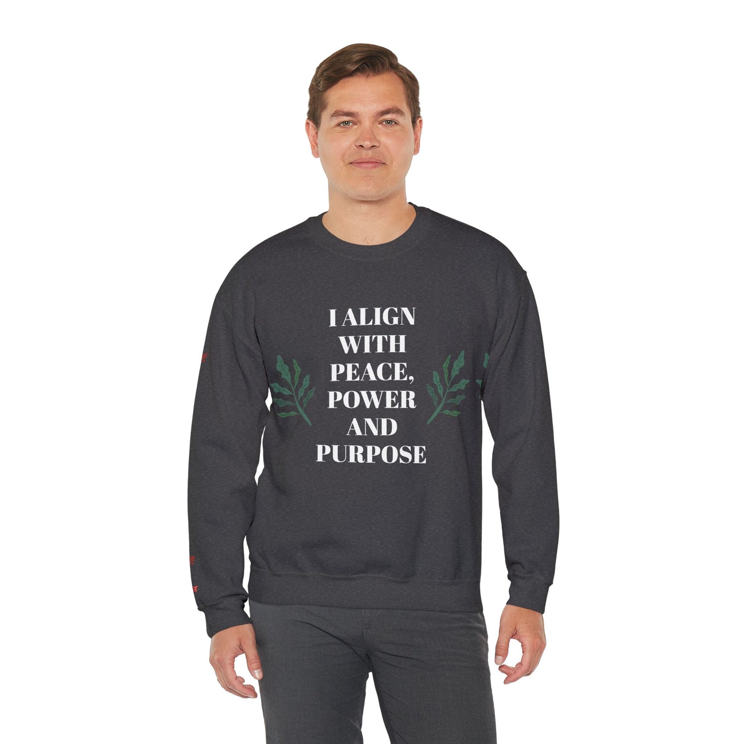 I ALIGN WITH PEACE, POWER AND PURPOSE SWEATSHIRT