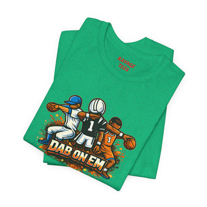 DAB ON EM Unisex Tee