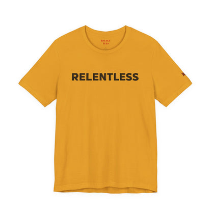 Relentless T-Shirt — Minimal Motivational Tee