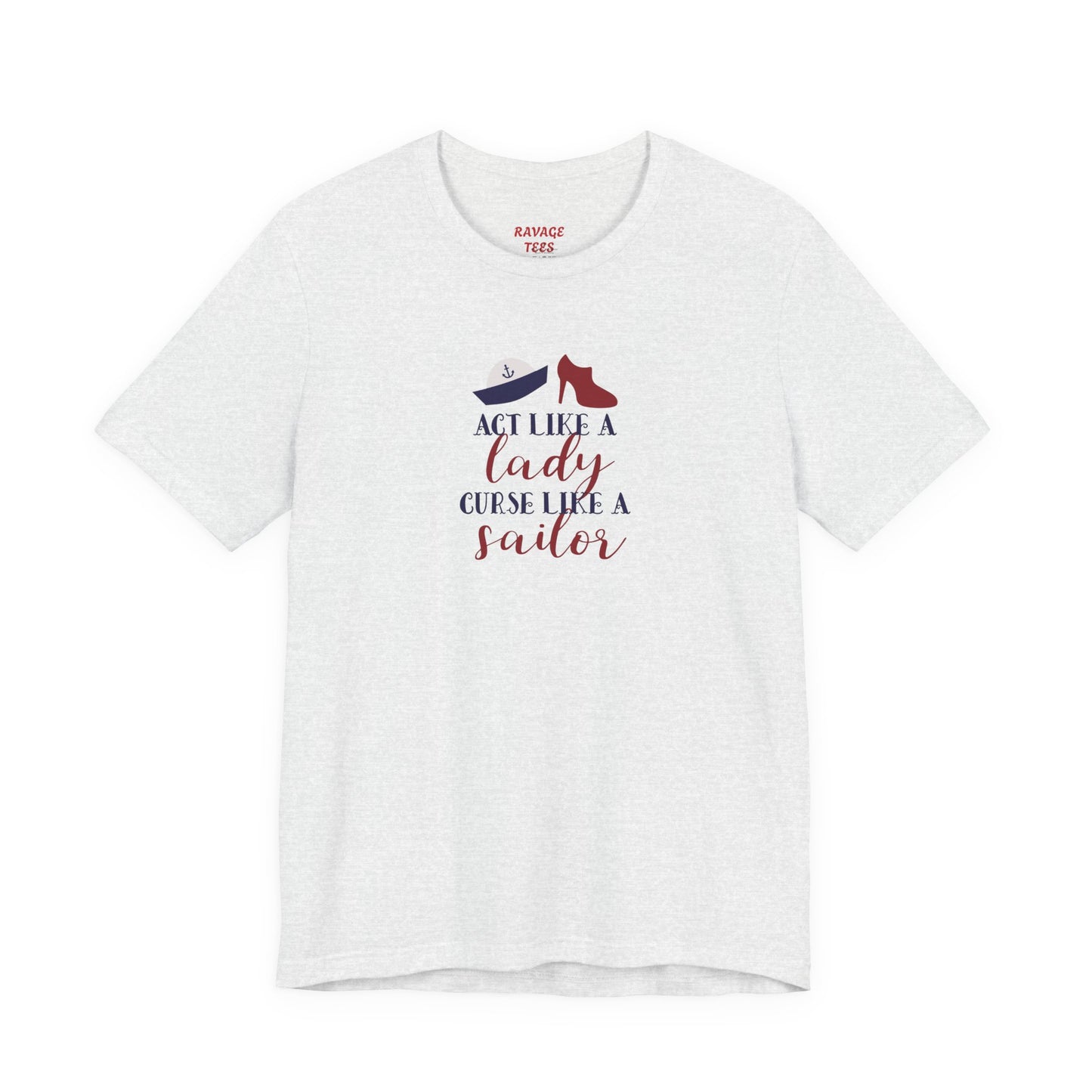 "Act Like a Lady, Curse Like a Sailor" Graphic T-Shirt