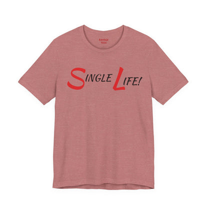Fun & Playful Single Life Tee – Quirky Casual Shirt for Summer, Friendship Celebrations & Gifts for Singles