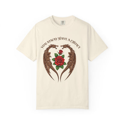 Dragon-Inspired Choice T-Shirt | Unisex Garment-Dyed Tee, Gift for Fantasy Lovers