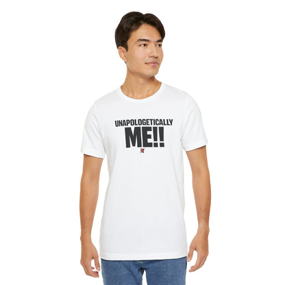 Unapologetically Me!! T‑Shirt
