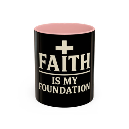 Faith Is My Foundation Accent Coffee Mug | Inspirational Christian Ceramic Cup | 11oz & 15oz