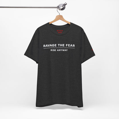 "Ravage the Fear, Rise Anyway" Inspirational Graphic T-Shirt