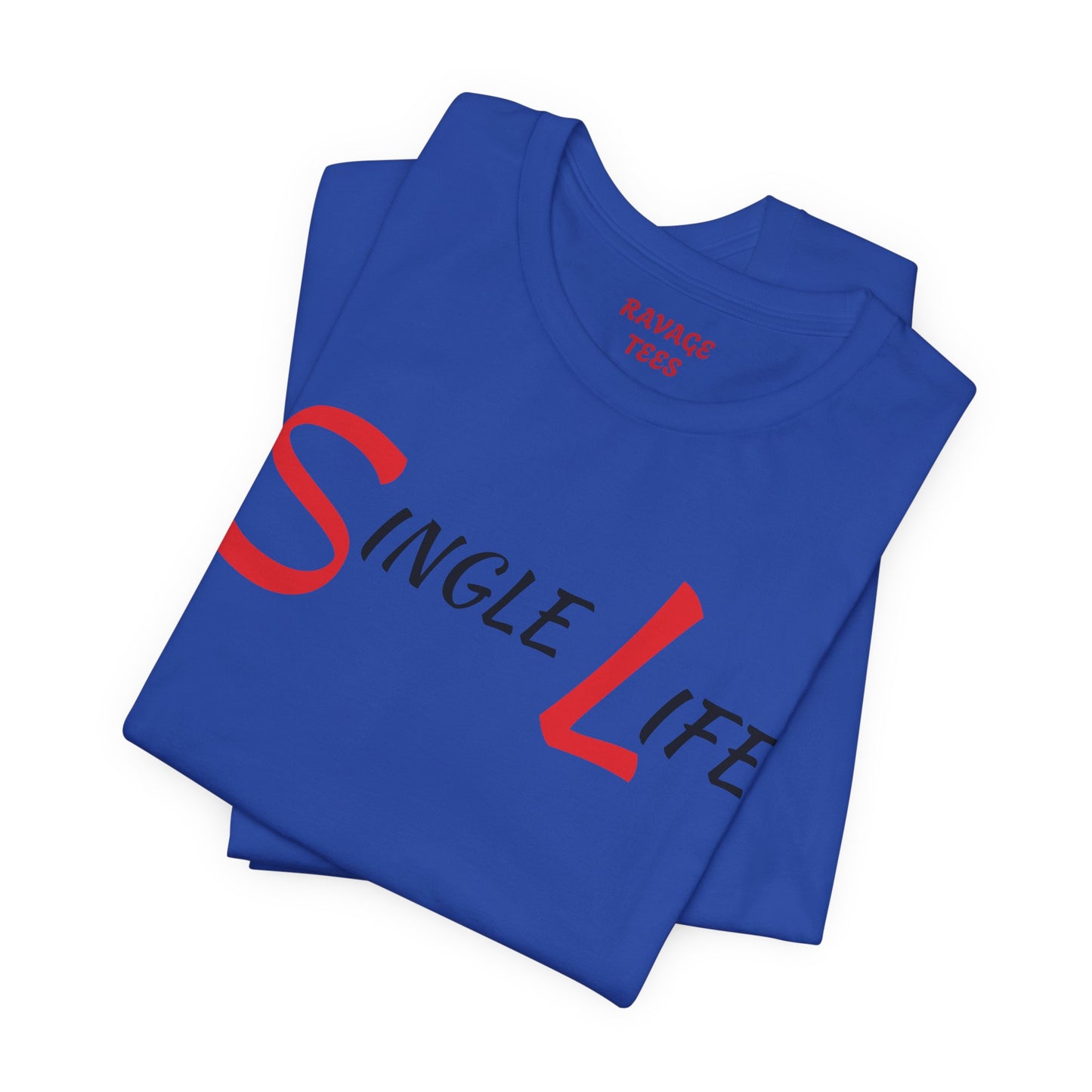 Fun & Playful Single Life Tee