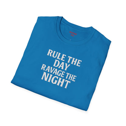 RULE THE DAY RAVAGE THE NIGHT