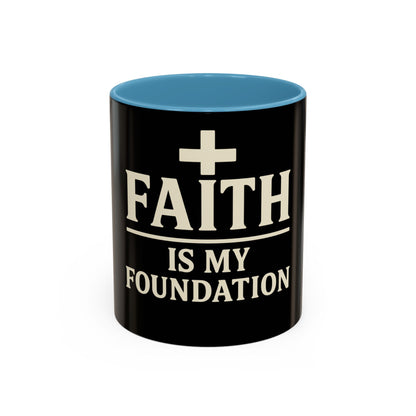 Faith Is My Foundation Accent Coffee Mug | Inspirational Christian Ceramic Cup | 11oz & 15oz