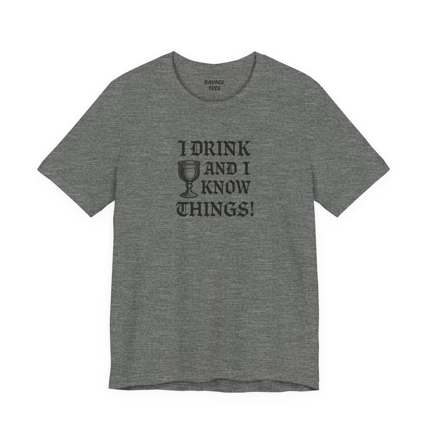 Ravage Funny Drinking Quotes Tee | Unisex Alcohol Humor T-Shirt