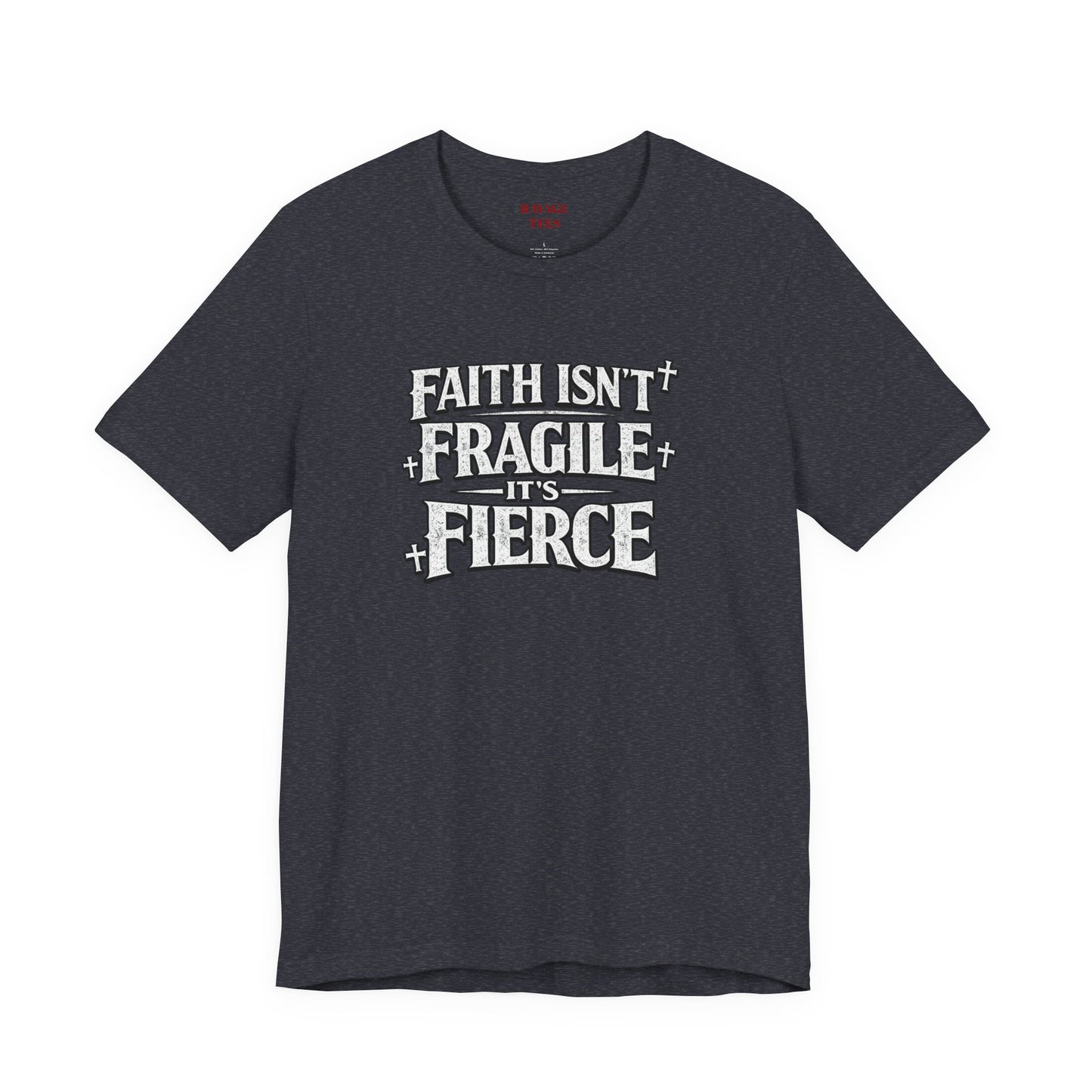 Faith Isn’t Fragile — It’s Fierce T-Shirt