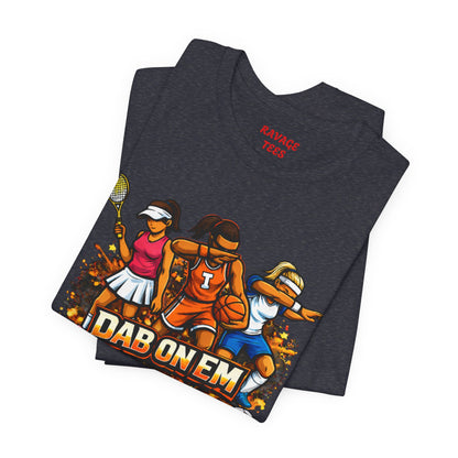 DAB ON EM  Tee