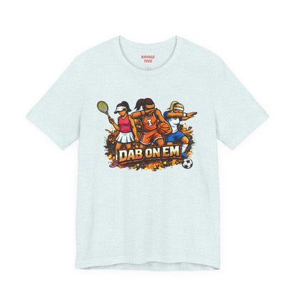 DAB ON EM Unisex Jersey Short Sleeve Tee