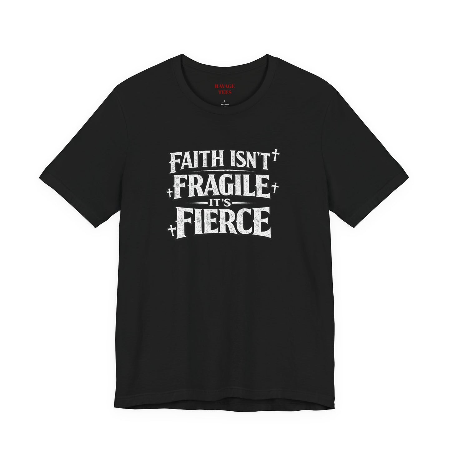 Faith Isn’t Fragile — It’s Fierce T-Shirt