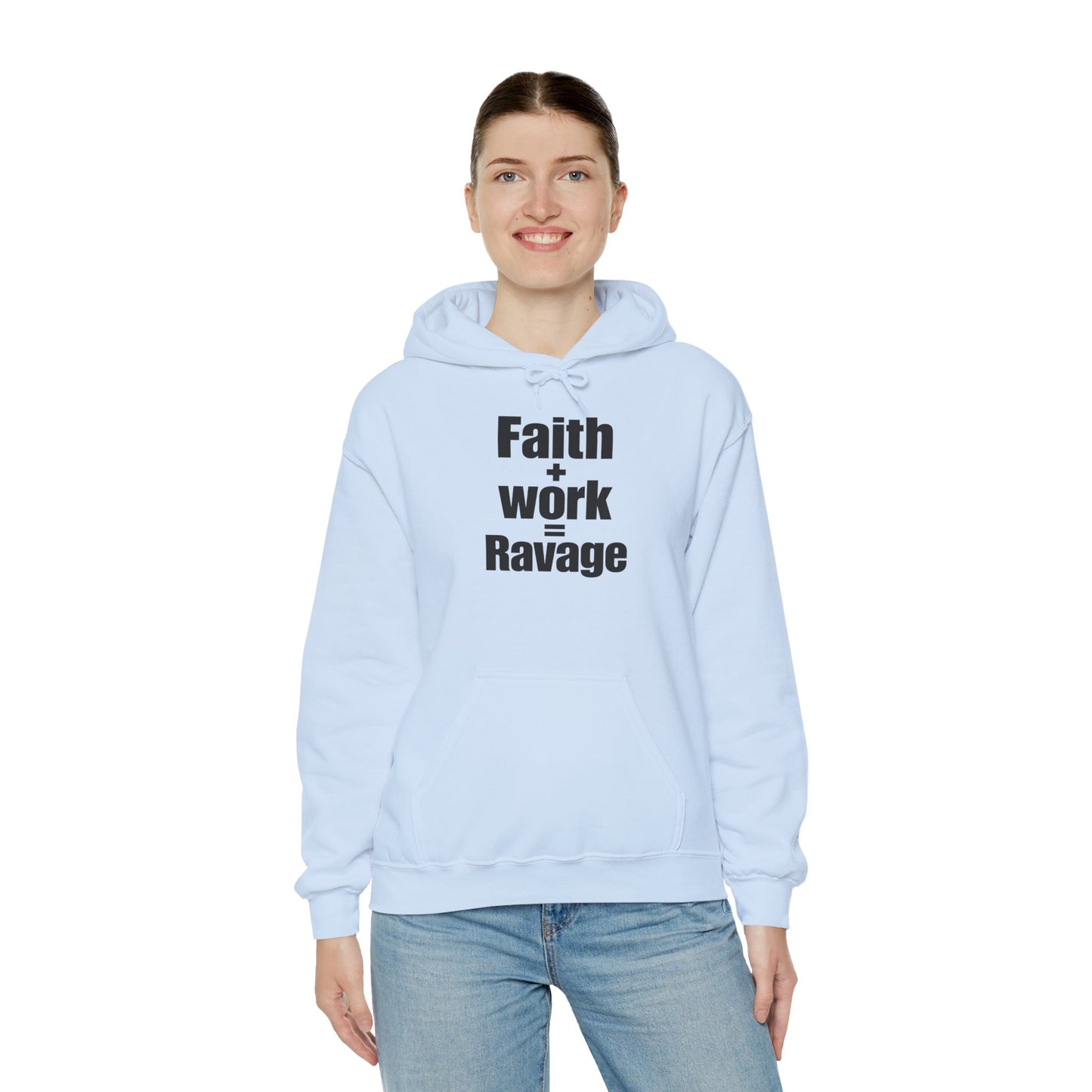 Faith + Work = Ravage Hoodie