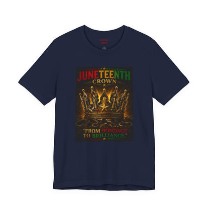 Juneteenth Crown Tee — "From Bondage to Brilliance"