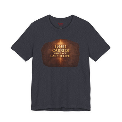 "God Carries What You Cannot Lift"