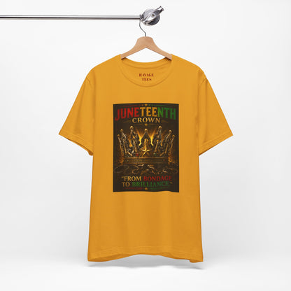 Juneteenth Crown Tee — "From Bondage to Brilliance"
