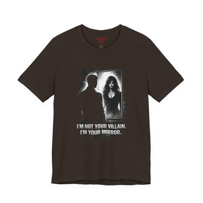 Mirror Villain Graphic Tee — "I'm Not Your Villain, I'm Your Mirror"