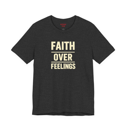 Faith Over Feelings Tee - Inspiring Unisex Short Sleeve Shirt for Everyday Comfort, Motivational Gift, Casual Wear, Spiritual Apparel, [...]