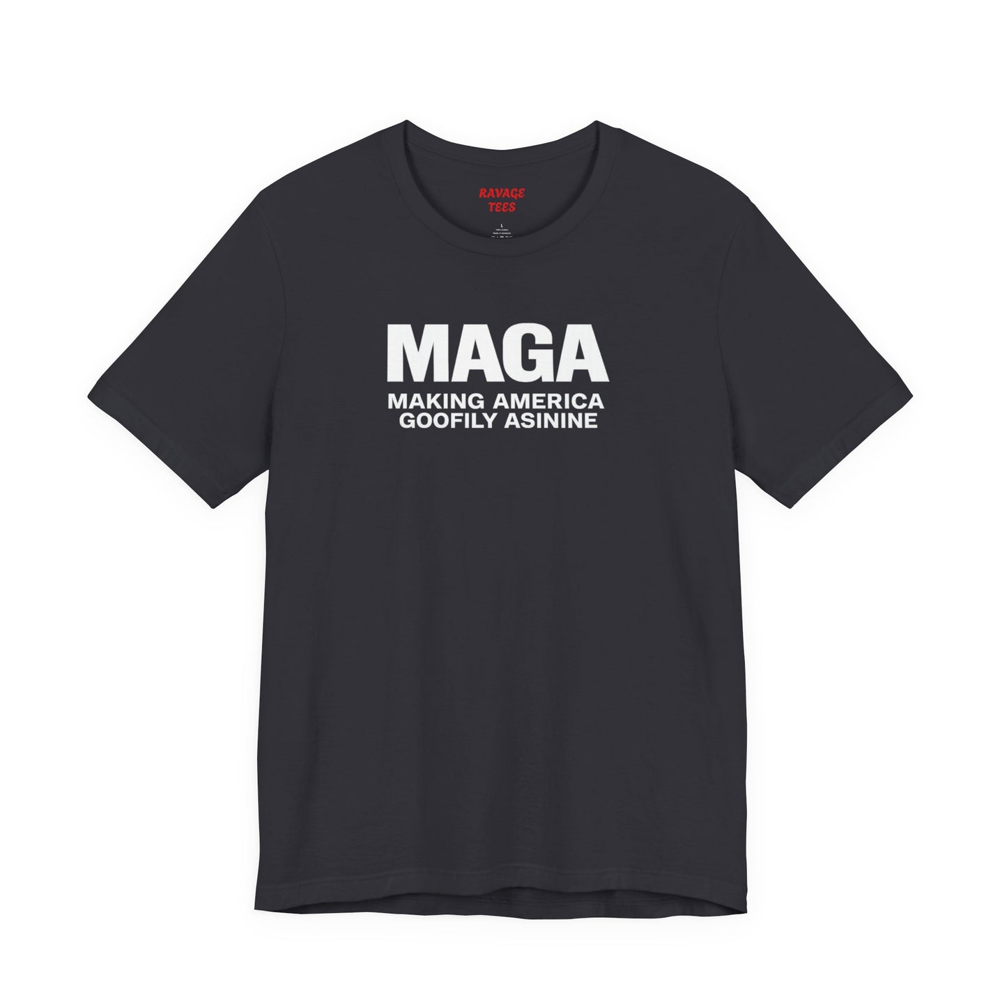 MAGA Making America Goofily Asinine Tee