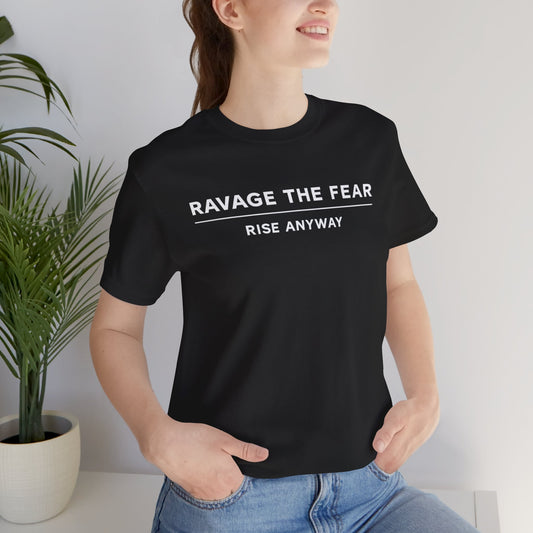 "Ravage the Fear, Rise Anyway" Inspirational Graphic T-Shirt